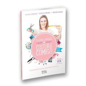 Livro Costura Comigo, Guia Prático da Costura Criativa